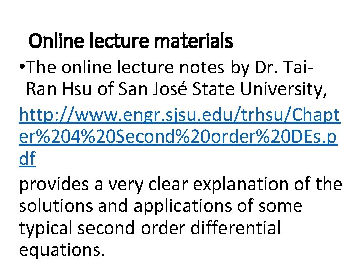 Online lecture materials • The online lecture notes by Dr. Tai. Ran Hsu of