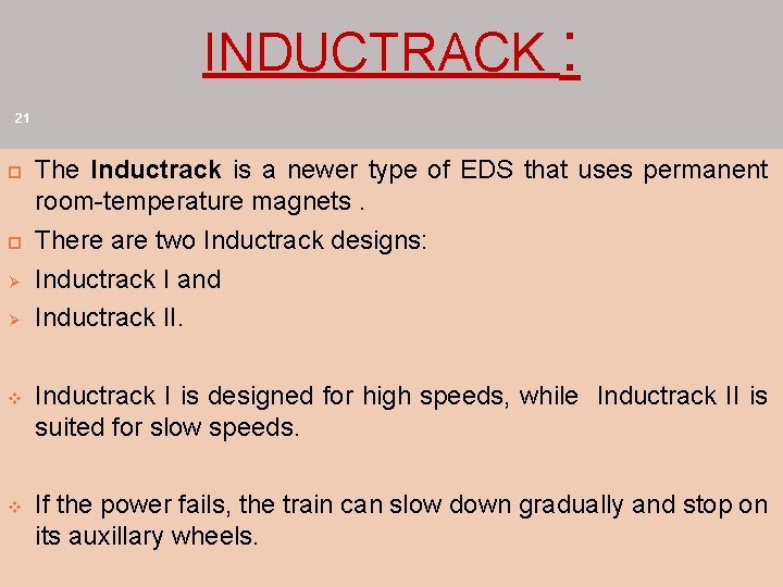 INDUCTRACK : 21 Ø Ø v v The Inductrack is a newer type of