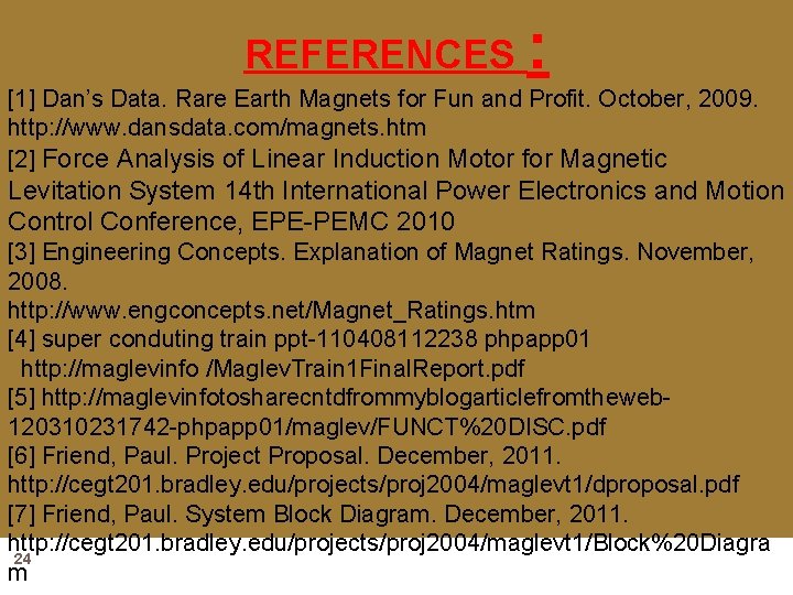 REFERENCES : [1] Dan’s Data. Rare Earth Magnets for Fun and Profit. October, 2009.