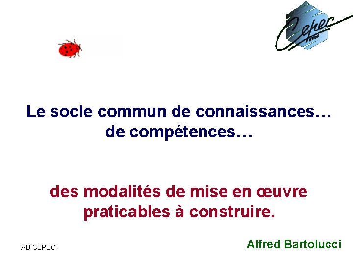 Le socle commun de connaissances… de compétences… des modalités de mise en œuvre praticables