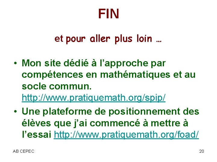 FIN et pour aller plus loin … • Mon site dédié à l’approche par