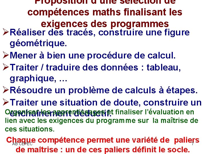 Proposition d’une sélection de compétences maths finalisant les exigences des programmes ØRéaliser des tracés,