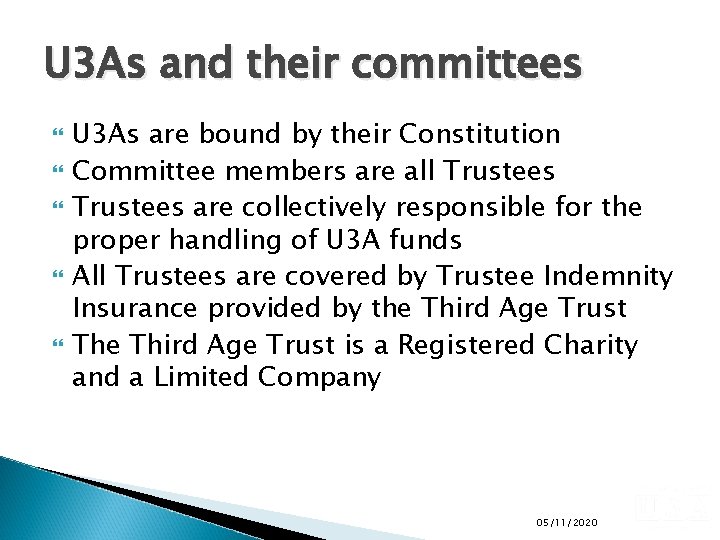 U 3 As and their committees U 3 As are bound by their Constitution