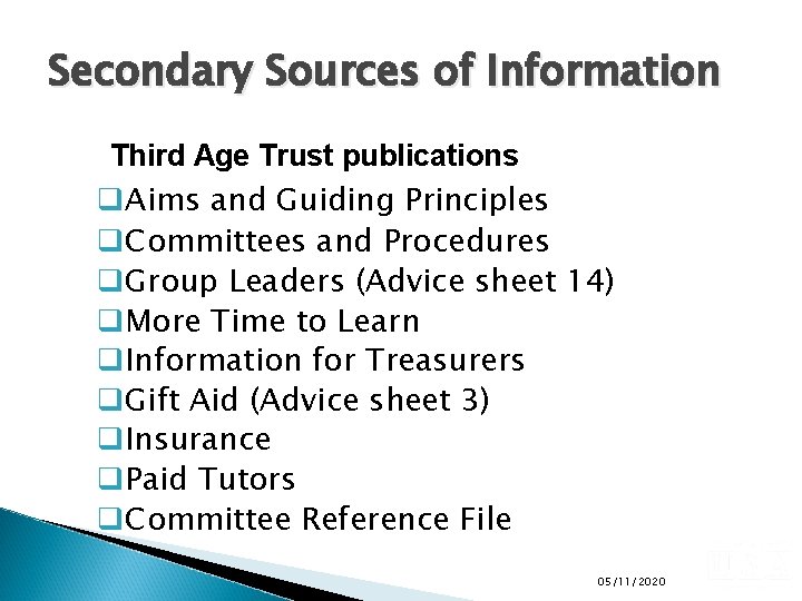 Secondary Sources of Information Third Age Trust publications q. Aims and Guiding Principles q.