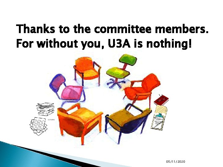 Thanks to the committee members. For without you, U 3 A is nothing! 05/11/2020