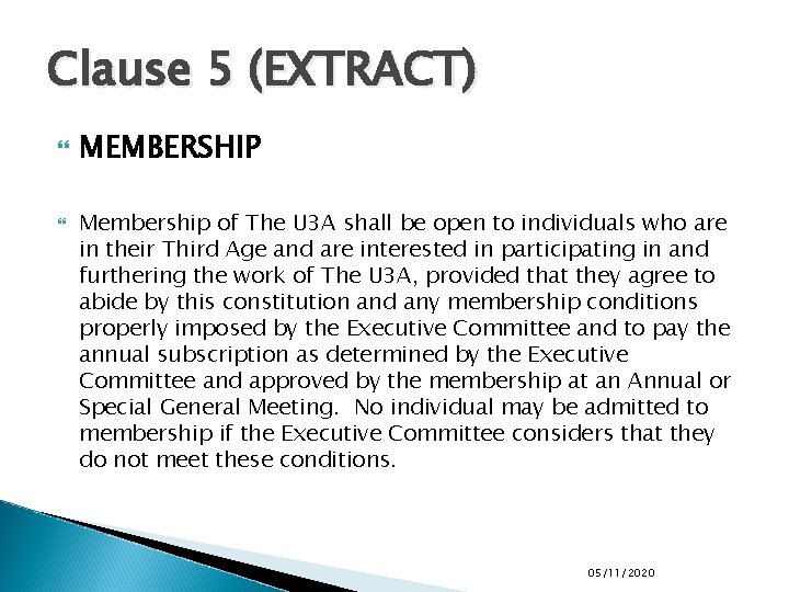 Clause 5 (EXTRACT) MEMBERSHIP Membership of The U 3 A shall be open to