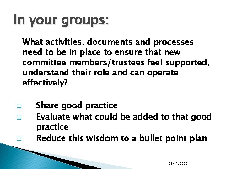 In your groups: What activities, documents and processes need to be in place to