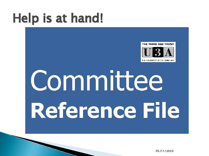 Help is at hand! Committee Reference File 05/11/2020 