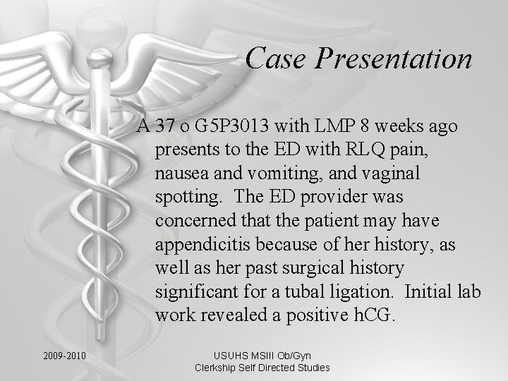 Case Presentation A 37 o G 5 P 3013 with LMP 8 weeks ago