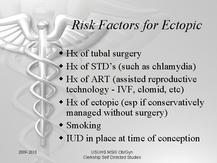 Risk Factors for Ectopic w Hx of tubal surgery w Hx of STD’s (such