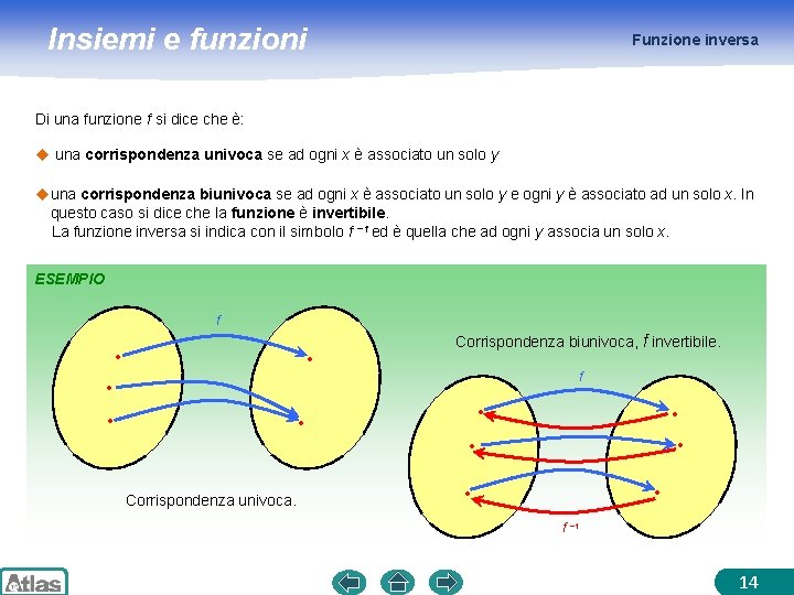 Insiemi e funzioni Funzione inversa Di una funzione f si dice che è: u