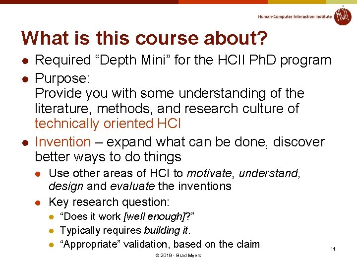 What is this course about? l l l Required “Depth Mini” for the HCII