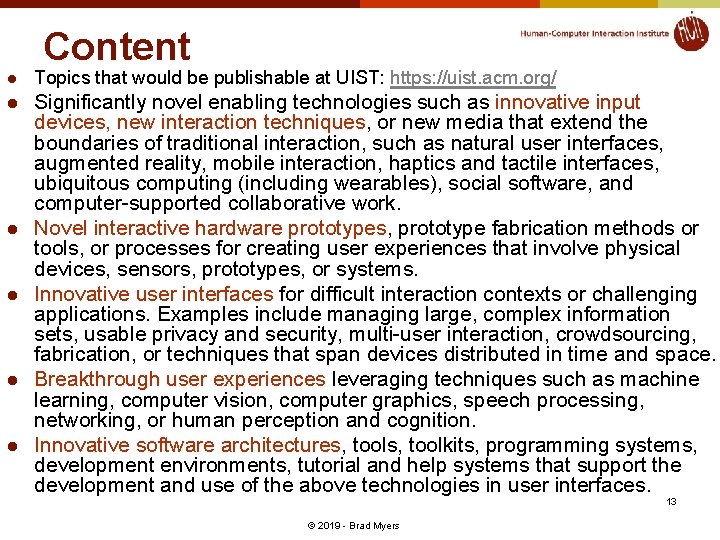 Content l Topics that would be publishable at UIST: https: //uist. acm. org/ l