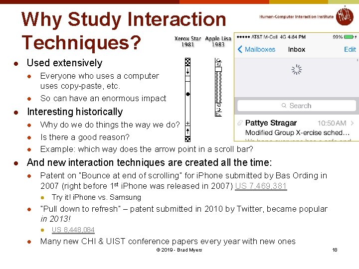 Why Study Interaction Techniques? l Used extensively l l l Interesting historically l l