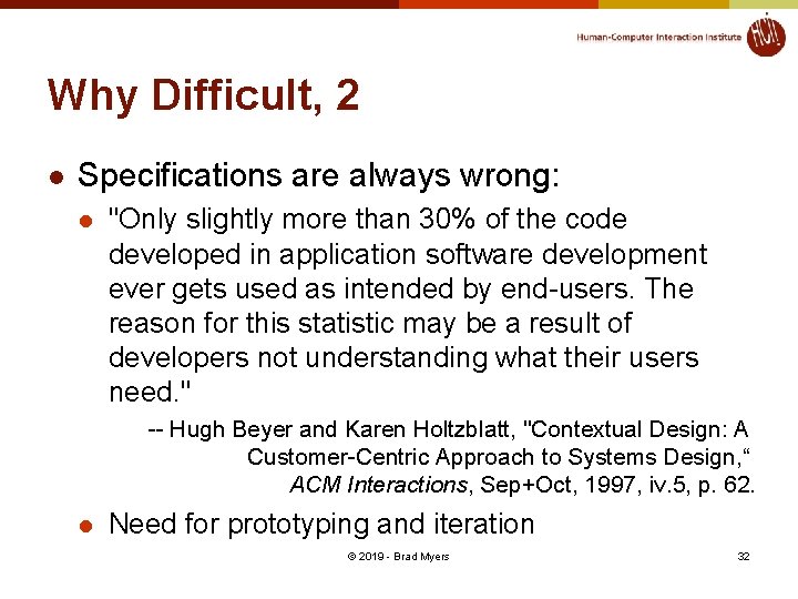 Why Difficult, 2 l Specifications are always wrong: l "Only slightly more than 30%
