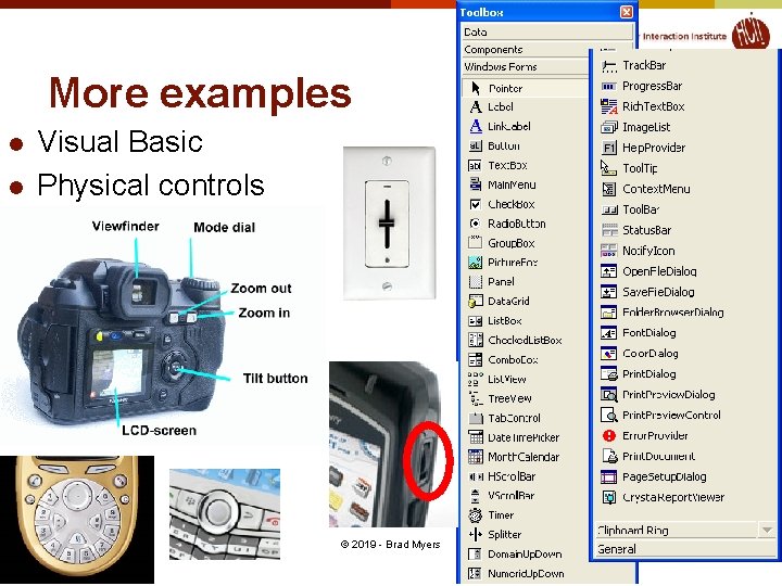 More examples l l Visual Basic Physical controls © 2019 - Brad Myers 36