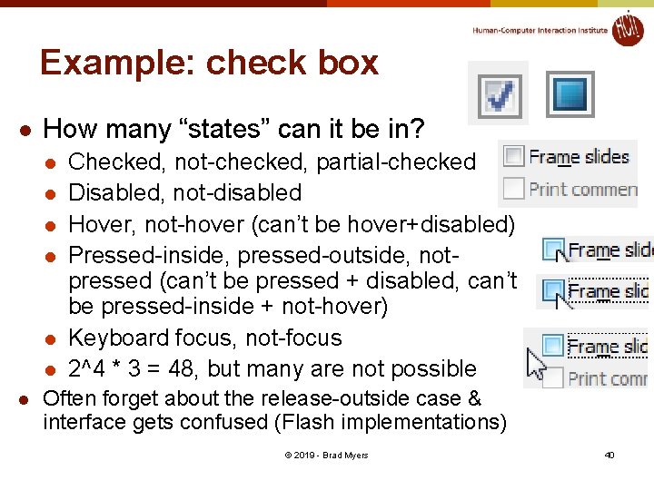 Example: check box l How many “states” can it be in? l l l