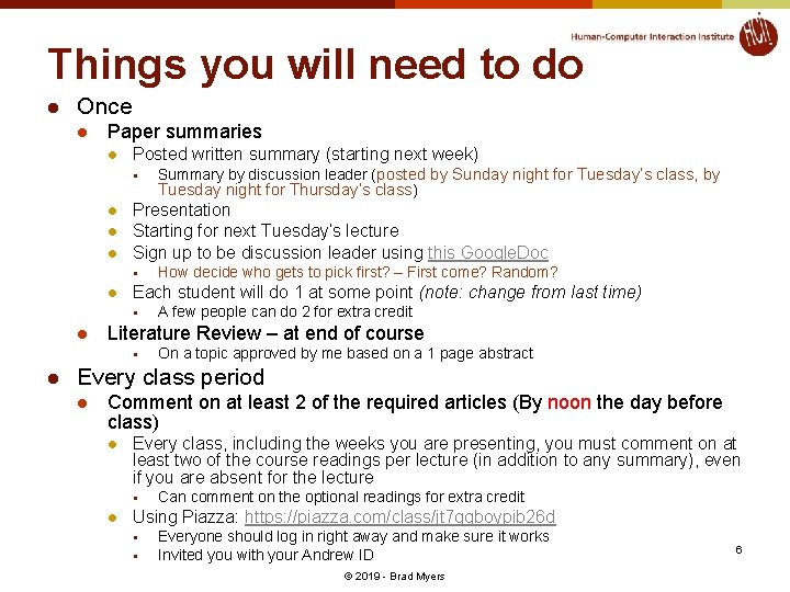 Things you will need to do l Once l Paper summaries l Posted written
