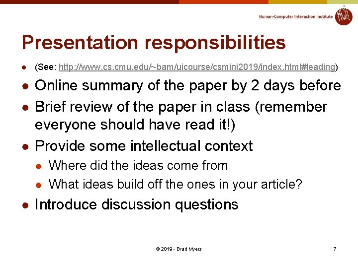 Presentation responsibilities l l (See: http: //www. cs. cmu. edu/~bam/uicourse/csmini 2019/index. html#leading) Online summary