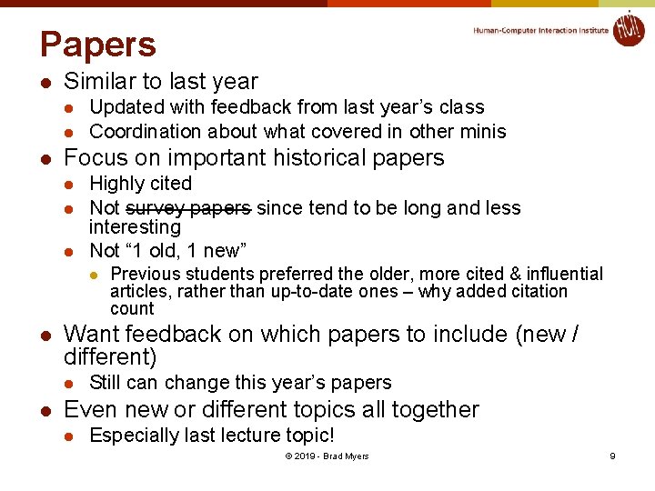 Papers l Similar to last year l l l Updated with feedback from last