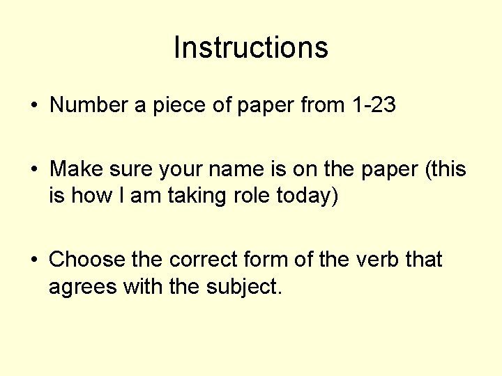 Instructions • Number a piece of paper from 1 -23 • Make sure your