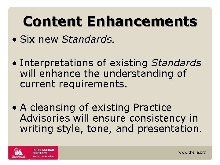 Content Enhancements • Six new Standards. • Interpretations of existing Standards will enhance the Content Enhancements • Six new Standards. • Interpretations of existing Standards will enhance the