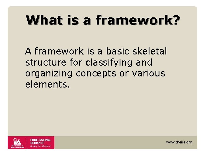 What is a framework? A framework is a basic skeletal structure for classifying and What is a framework? A framework is a basic skeletal structure for classifying and