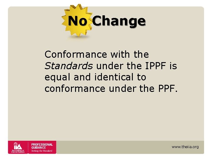 No Change Conformance with the Standards under the IPPF is equal and identical to No Change Conformance with the Standards under the IPPF is equal and identical to