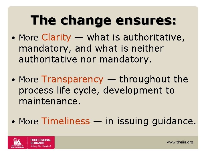 The change ensures: • More Clarity — what is authoritative, mandatory, and what is The change ensures: • More Clarity — what is authoritative, mandatory, and what is