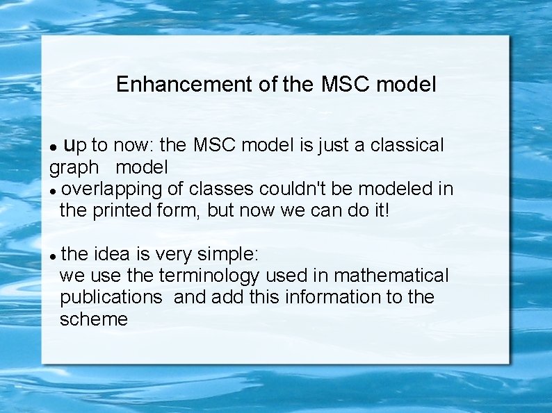 Enhancement of the MSC model up to now: the MSC model is just a Enhancement of the MSC model up to now: the MSC model is just a