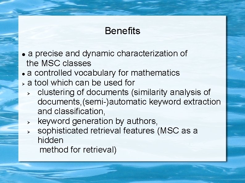 Benefits a precise and dynamic characterization of the MSC classes a controlled vocabulary for Benefits a precise and dynamic characterization of the MSC classes a controlled vocabulary for
