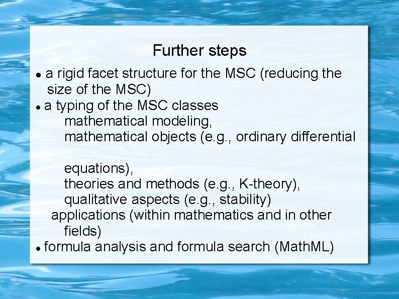 Further steps a rigid facet structure for the MSC (reducing the size of the