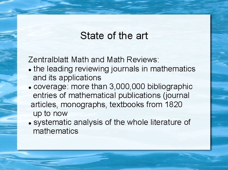State of the art Zentralblatt Math and Math Reviews: the leading reviewing journals in State of the art Zentralblatt Math and Math Reviews: the leading reviewing journals in