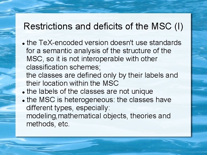 Restrictions and deficits of the MSC (I) the Te. X-encoded version doesn't use standards