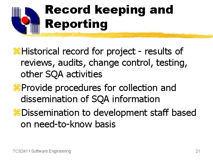 Record keeping and Reporting z. Historical record for project - results of reviews, audits,