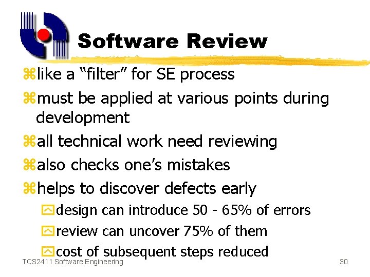 Software Review zlike a “filter” for SE process zmust be applied at various points