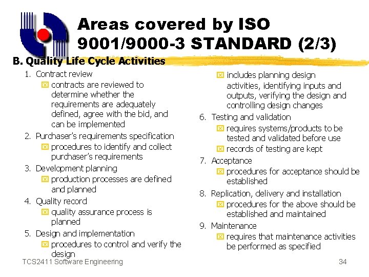 Areas covered by ISO 9001/9000 -3 STANDARD (2/3) B. Quality Life Cycle Activities 1.