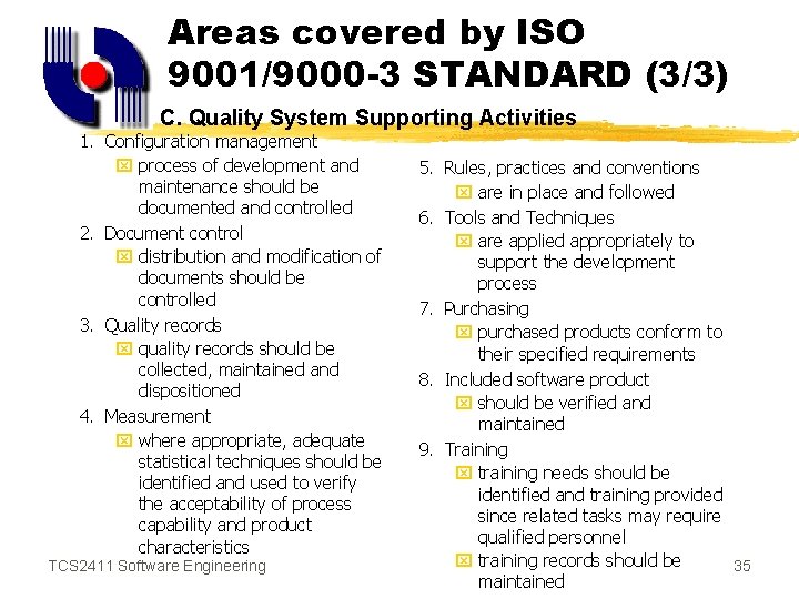 Areas covered by ISO 9001/9000 -3 STANDARD (3/3) C. Quality System Supporting Activities 1.