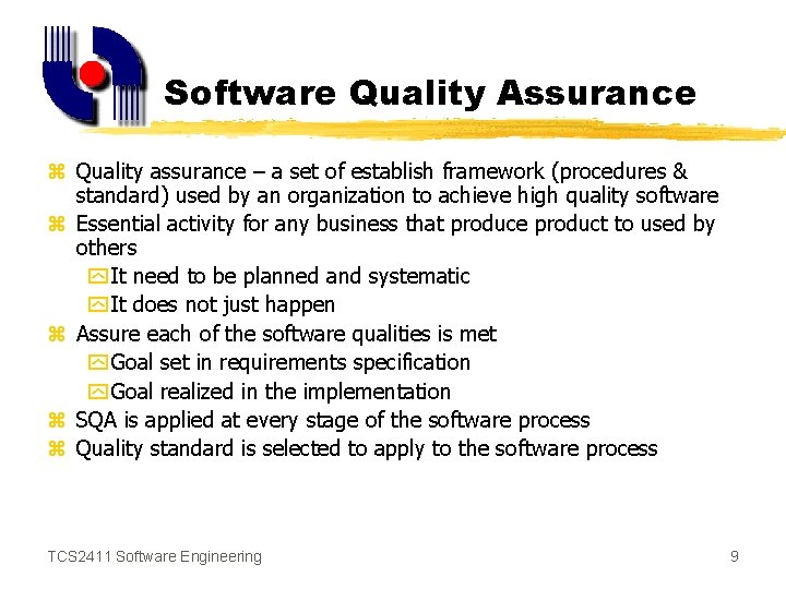 Software Quality Assurance z Quality assurance – a set of establish framework (procedures &