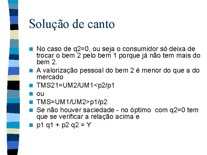 Solução de canto n n n n No caso de q 2=0, ou seja