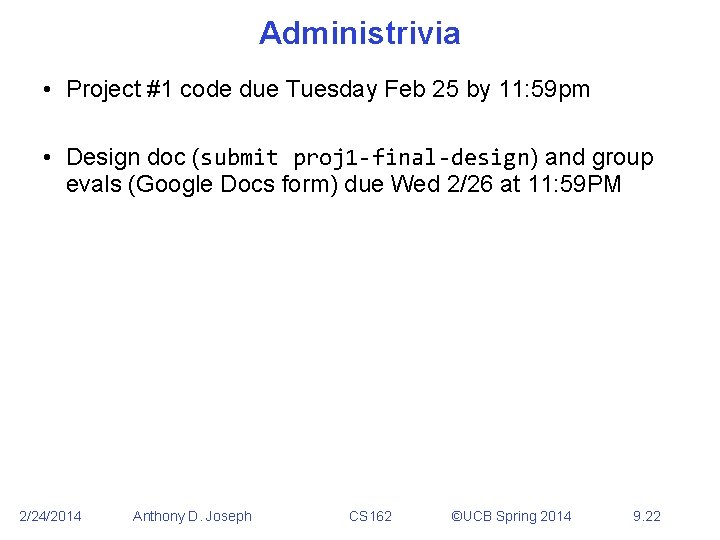 Administrivia • Project #1 code due Tuesday Feb 25 by 11: 59 pm •