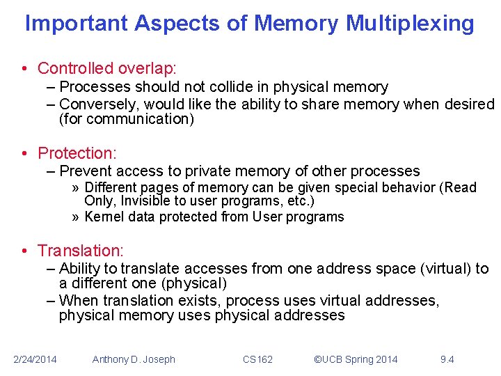 Important Aspects of Memory Multiplexing • Controlled overlap: – Processes should not collide in