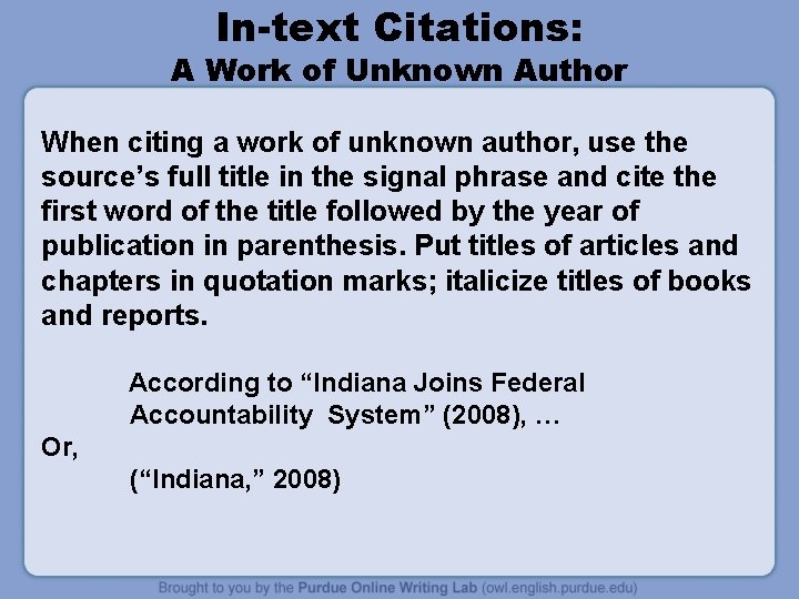 In-text Citations: A Work of Unknown Author When citing a work of unknown author,