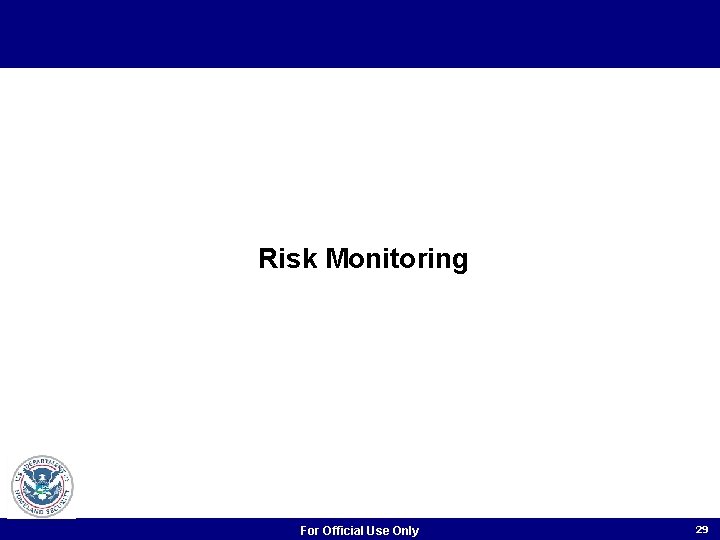Cost-Benefit Analysis Risk Monitoring For Official Use Only 29 Cost-Benefit Analysis Risk Monitoring For Official Use Only 29