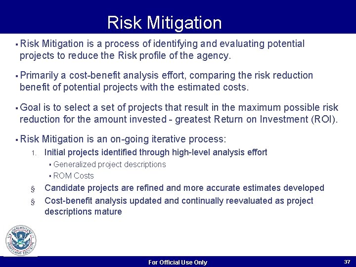 Risk Mitigation § Risk Mitigation is a process of identifying and evaluating potential projects Risk Mitigation § Risk Mitigation is a process of identifying and evaluating potential projects