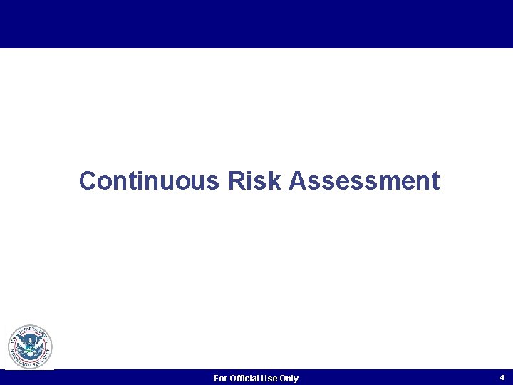 Risk Analysis Continuous Assessment For Official Use Only 4 Risk Analysis Continuous Assessment For Official Use Only 4