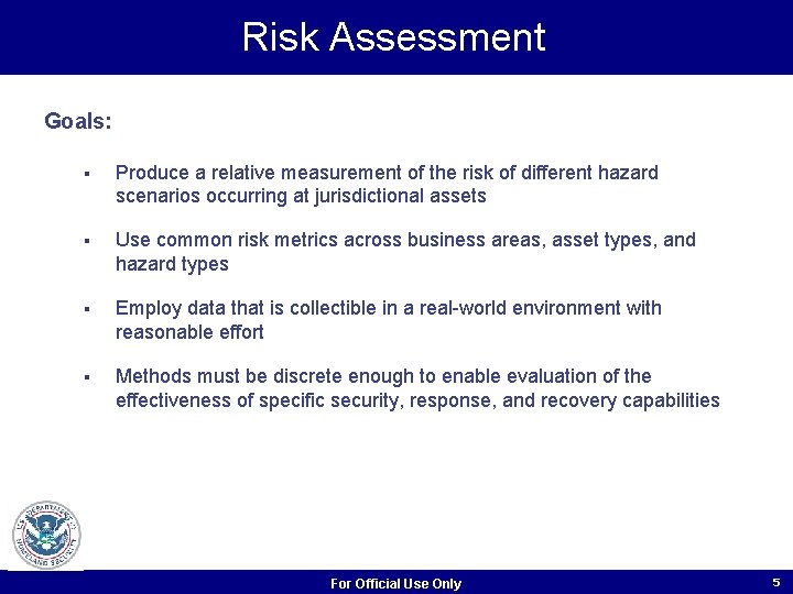 Risk Assessment Goals: § Produce a relative measurement of the risk of different hazard Risk Assessment Goals: § Produce a relative measurement of the risk of different hazard