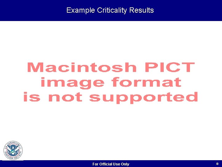 Example Criticality Results For Official Use Only 8 Example Criticality Results For Official Use Only 8