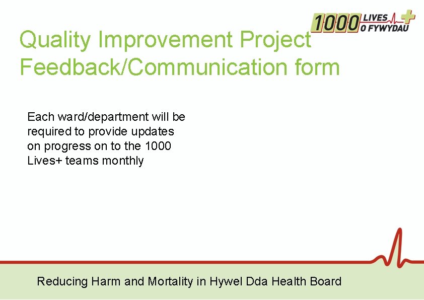 Quality Improvement Project Feedback/Communication form Each ward/department will be required to provide updates on Quality Improvement Project Feedback/Communication form Each ward/department will be required to provide updates on