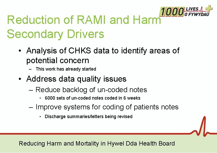 Reduction of RAMI and Harm Secondary Drivers • Analysis of CHKS data to identify Reduction of RAMI and Harm Secondary Drivers • Analysis of CHKS data to identify
